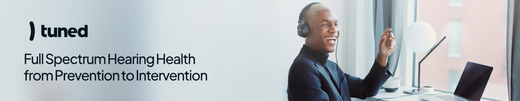 Tuned - Full Spectrum Hearing Health from Prevention to Intervention